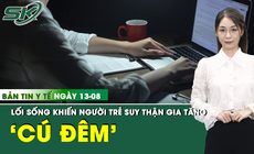 Bản Tin Y Tế 13/8: Cảnh b&#225;o ‘thủ phạm’ quen thuộc g&#226;y suy thận ở người trẻ
