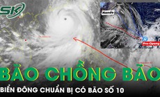 Biển Đ&#244;ng chuẩn bị c&#243; b&#227;o số 10 ngay sau b&#227;o số 9, cảnh b&#225;o t&#236;nh trạng ‘b&#227;o chồng b&#227;o’ ở miền Trung