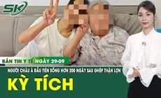 Bản tin Y tế 29/9: Người ch&#226;u &#193; đầu ti&#234;n sống hơn 200 ng&#224;y sau gh&#233;p thận lợn