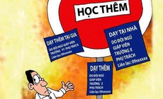 Đề xuất thêm quy định về trường hợp không được dạy thêm