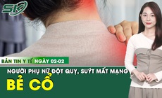 Bản Tin Y Tế 2/2: Người phụ nữ đột quỵ sau khi bẻ khớp cổ để giảm căng thẳng