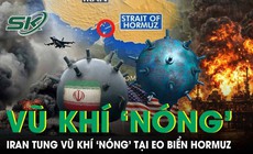 Iran triển khai thủy lôi tại eo biển Hormuz, huyết mạch dầu mỏ nguy cơ tê liệt