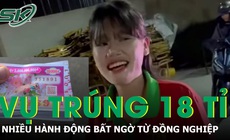 Vụ nam nhân viên trúng số 18 tỉ tiếp tục gây sốt với hành động bất ngờ từ đồng nghiệp