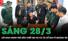 Lời khai của nghi phạm gây ra vụ thảm án ở Quảng Trị, phẫn nộ lý do sát hại tài xế taxi