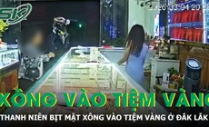 Thanh niên bịt mặt xông vào tiệm vàng ở Đắk Lắk, chủ tiệm hoảng hốt tri hô “cướp”