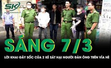Lời khai gây sốc của 2 'kẻ ác' sát hại người đàn ông trên vỉa hè, phẫn nộ lý do ra tay
