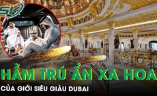 Giới siêu giàu Dubai ‘ẩn mình’ trong hầm trú ẩn xa hoa, chi hàng trăm nghìn USD rời thành phố
