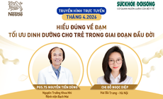 Toạ đàm trực tuyến "Hiểu đúng về đạm để tối ưu dinh dưỡng cho con trong giai đoạn đầu đời"