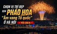Vị trí đẹp xem pháo hoa 'Âm vang Tổ quốc' ở Hà Nội