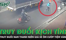 Màn truy đuổi nghẹt thở nam thanh niên vờ mua hàng rồi cuỗm vàng bỏ chạy