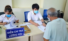 9 nhóm đối tượng chính thức được tăng lương hưu và trợ cấp BHXH từ ngày 1/7