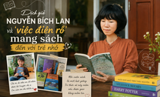 Dịch giả Nguyễn Bích Lan và 'việc điên rồ' mang sách đến với trẻ nhỏ