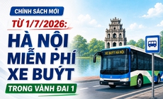 Từ 1/7/2026: Hà Nội miễn phí xe buýt trong vành đai 1