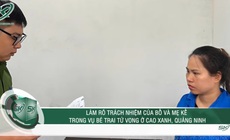 Điều tra loạt uẩn khúc trong vụ mẹ kế 'dạy dỗ' con chồng đến tử vong ở Quảng Ninh