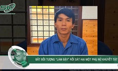 Bắt 'yêu râu xanh' hãm hiếp, sát hại người phụ nữ khuyết tật tại nghĩa địa ở Đắk Lắk