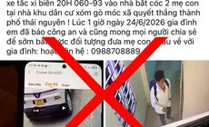 Sự thật câu chuyện 2 mẹ con bị bắt cóc tại Thái Nguyên