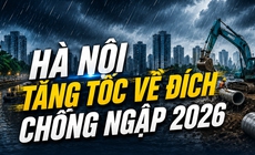 Hà Nội tăng tốc về đích chống ngập 2026