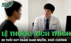 Ngoài 20 tuổi đã suy giảm ham muốn, khó cương vì thức khuya và lệ thuộc nội dung kích thích