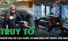 Cáo trạng truy tố người phụ nữ trong vụ cào xước xe Mercedes đỗ trước cửa nhà