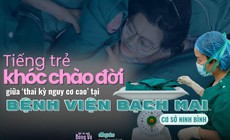 Tiếng trẻ khóc chào đời giữa 'thai kỳ nguy cơ cao' tại Bệnh viện Bạch Mai cơ sở Ninh Bình