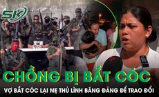 Chồng bị bắt cóc, vợ bắt mẹ thủ lĩnh băng đảng để trao đổi