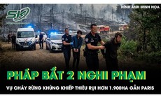 Pháp bắt 2 nghi phạm liên quan vụ cháy rừng khủng khiếp thiêu rụi hơn 1.900ha gần Paris