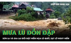 Mưa lũ dồn dập, Sơn La và Gia Lai đối mặt hiểm họa lũ quét, sạt lở đất cực kỳ nguy hiểm