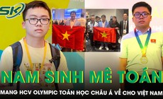 Nam sinh thức đến 4 giờ sáng giải toán, mang Huy chương vàng Olympic Toán học châu Á về cho Việt Nam sau 25 năm