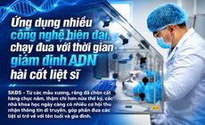 Ứng dụng nhiều công nghệ hiện đại, chạy đua với thời gian giám định ADN hài cốt liệt sĩ