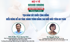 Toạ đàm trực tuyến: hiểu đúng để an tâm - hành trình đằng sau mỗi mũi tiêm an toàn