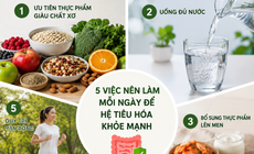 5 việc nên làm mỗi ngày để hệ tiêu hóa khỏe mạnh hơn