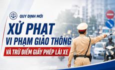 Quy định mới về xử phạt giao thông và trừ điểm giấy phép lái xe