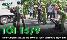 Nhóm 'giang hồ' đất Cảng vác rựa chém người kinh hoàng gây náo loạn trong đêm ở Gia Lai