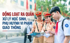 Từ 4/9, ra quân xử lý học sinh, phụ huynh vi phạm giao thông