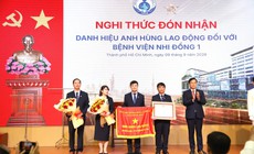 70 năm Bệnh viện Nhi đồng 1: Một bệnh viện, hai lần Anh hùng