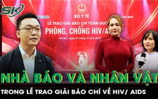 Giải Báo chí toàn quốc về phòng, chống HIV/AIDS: Nơi gặp gỡ giữa nhân vật và trái tim nhà báo