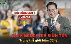 [PODCAST ĐỜI SỐNG GEN Z] Cách người trẻ sinh tồn trong thế giới biến động 