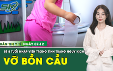 Bản Tin Y Tế 7/12: B&#233; 8 tuổi nhập viện khẩn cấp do tai nạn hy hữu trong nh&#224; vệ sinh