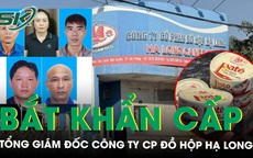 Bắt khẩn cấp Tổng Giám đốc Công ty CP Đồ hộp Hạ Long trong vụ thịt lợn nhiễm bệnh