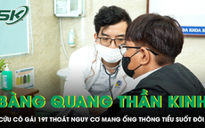 Cứu cô gái 19 tuổi thoát khỏi nguy cơ mang ống thông tiểu suốt đời