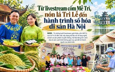 Từ livestream cốm Mễ Trì, nón lá Tri Lễ đến hành trình số hóa di sản