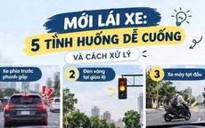Mới lái ô tô, gặp 5 tình huống này cần xử lý thế nào để an toàn?