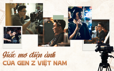 Giấc mơ điện ảnh của Gen Z Việt Nam