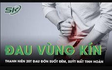 Chịu đau vùng kín suốt đêm, nam thanh niên 20 tuổi suýt mất tinh hoàn