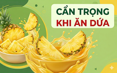 5 nhóm người cần thận trọng khi ăn dứa