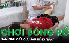 Nam sinh lớp 10 cấp cứu đứt dây chằng sau tiếng ‘rắc’ khi đang chơi bóng rổ 