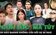 Showbiz Việt và 'cơn lốc' ma túy: Khi hào quang không cứu nổi sự sa ngã