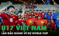 Lần đầu tiên trong lịch sử U17 Việt Nam giành vé dự World Cup