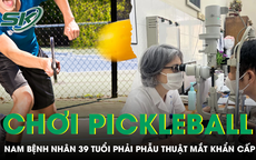 Chơi pickleball, nam bệnh nhân 39 tuổi phải phẫu thuật mắt khẩn cấp