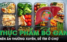 Những thực phẩm bổ gan nên dùng thường xuyên, dễ tìm ở chợ Việt